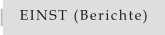 EINST (Berichte)